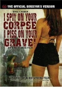 I Spit on Your Corpse, I Piss on Your Grave